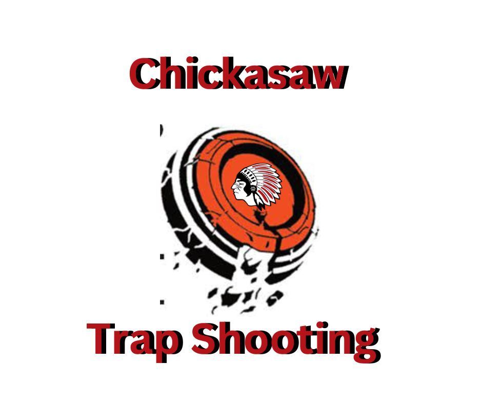 Good luck to the Trap Shooting team! The Trap Shooting meet will start at 3:30pm this afternoon at Sportsman's Club Boyd. Go Chickasaws!!
